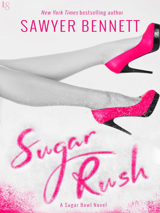 Title details for Sugar Rush by Sawyer Bennett - Available
